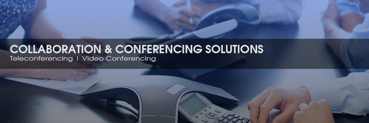 Collaboration and Conferencing Solutions